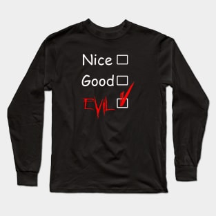 Nice-Good-Evil Long Sleeve T-Shirt